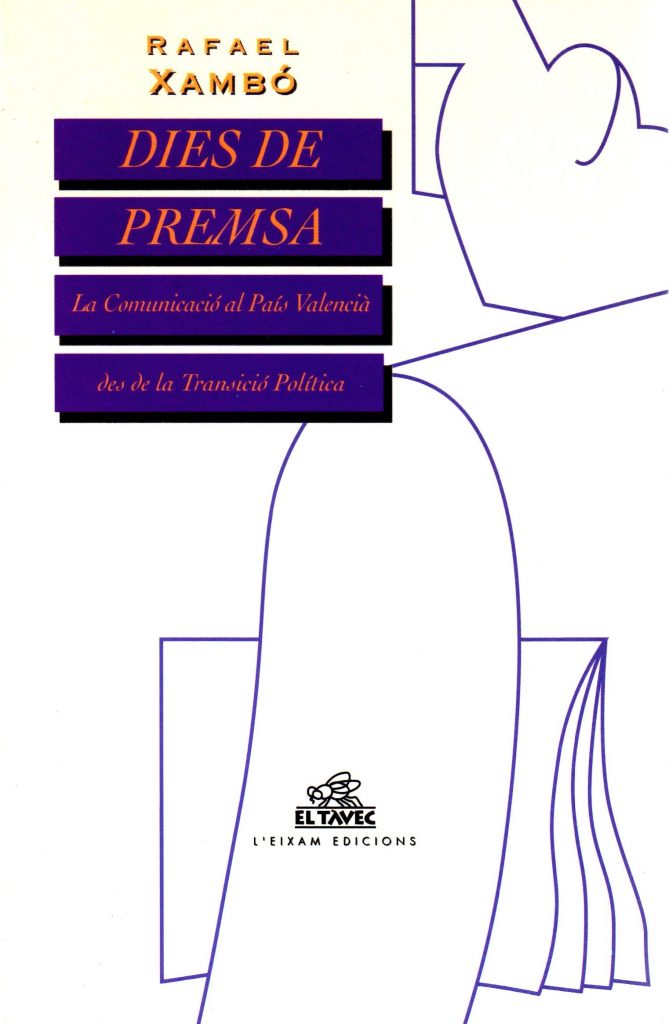 (1995) DIES DE PREMSA. LA COMUNICACIÓ AL PAÍS VALENCIA DES DE LA TRANSICIÓ POLÍTICA